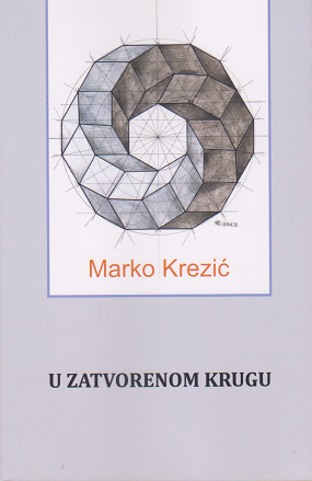 Marko Krezić: U ZATVORENOM KRUGU